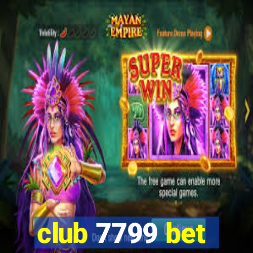 club 7799 bet